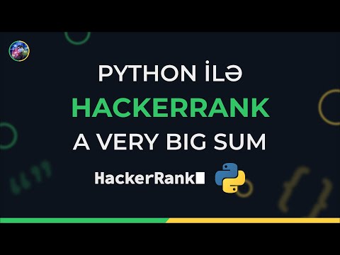 A VERY BIG SUM - Pythonla Hackerrank Sualları Həll Edirik