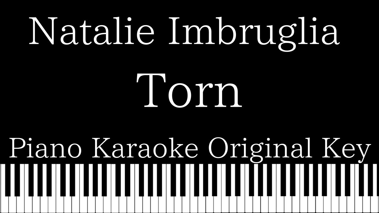 【Piano Karaoke Instrumental】Torn / Natalie Imbruglia【Original Key】