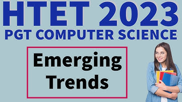 Emerging Trends| HTET PGT Computer Science | HTET 2023 | HTET Level 3 Study Material