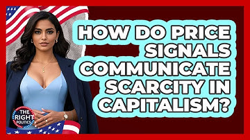 How Do Price Signals Communicate Scarcity In Capitalism? - The Right Politics