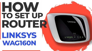 ✅ How to Set Up LINKSYS WAG160N Router