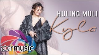 Kyla - Huling Muli (Audio) 🎵