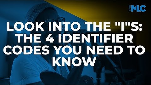 The MLC Presents: Look into the "I"s: The 4 Identifier Codes You Need to Know