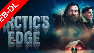 #فيلم #اكشن فيلم Arctic's Edge 2025 مترجم