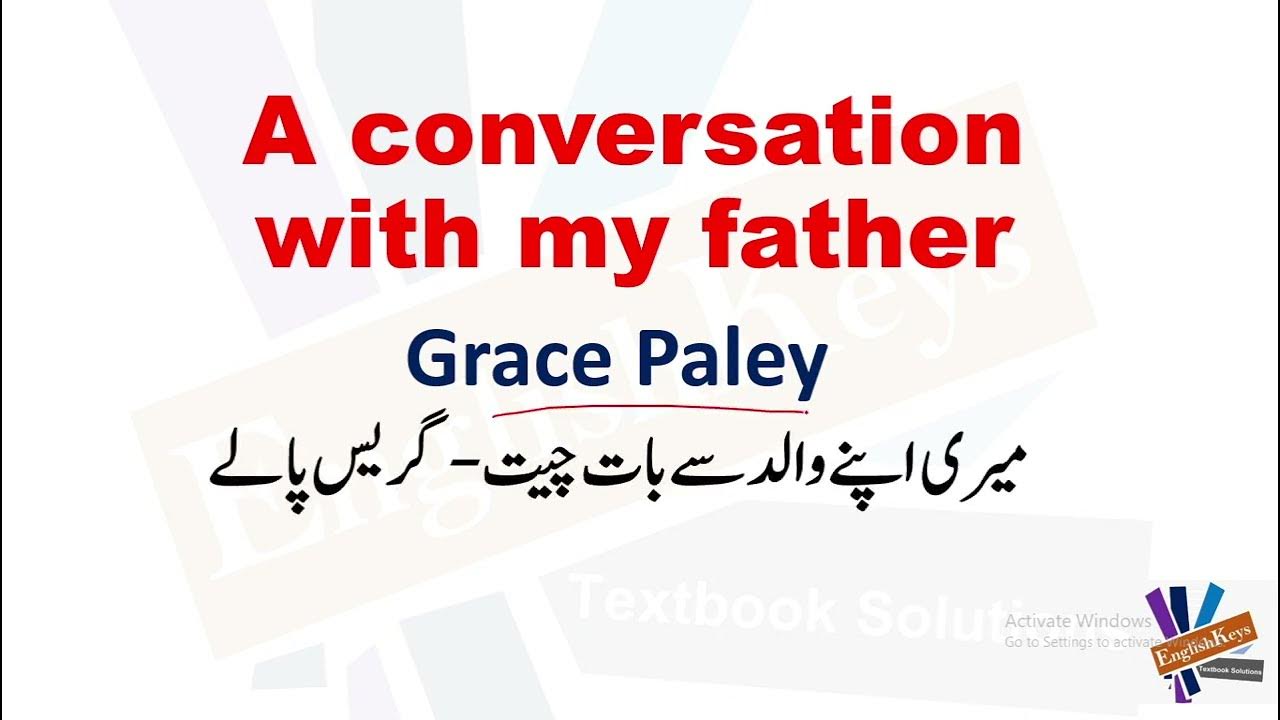 A Conversation With My Father Grace Paley A Conversation with my Father by Grace Paley (BA 3rd Year Short Stories