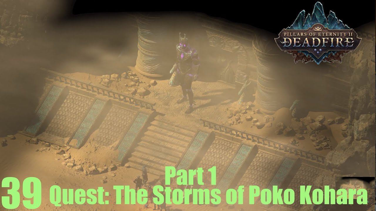 The Storms of Poko Kohara Part 1 Pillars of Eternity II Deadfire
