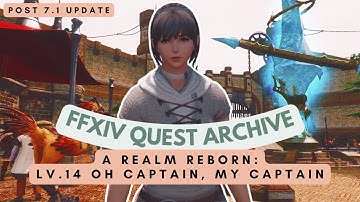 ARR: Lv.14 Oh Captain, My Captain (Post 7.1 Update) | No Commentary | FFXIV Quest Archive
