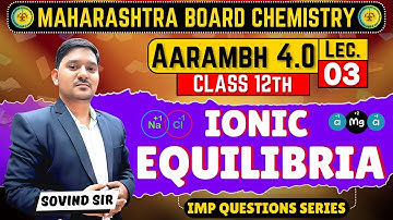 Ionic Equilibria - L - 3 | Imp Question Series |#Chemistry |Maharashtra Board | Sovind Sir | Aarambh