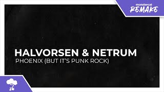 Halvorsen & Netrum - Phoenix (But It's Punk Rock) [Monstercat Remake]