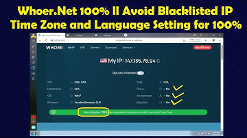 Whoer.Net 100% Live ll Avoid Black Listed IP  ll Time Zone and Language Settings for Whoer.Net 100%