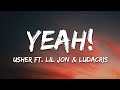 Usher - Yeah! (Lyrics) ft. Lil Jon, Ludacris