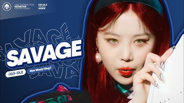 How Would (G)I-DLE sing "Savage" AESPA (Line Distribution) Color Coded [Collab with CC CHIMCHIM]
