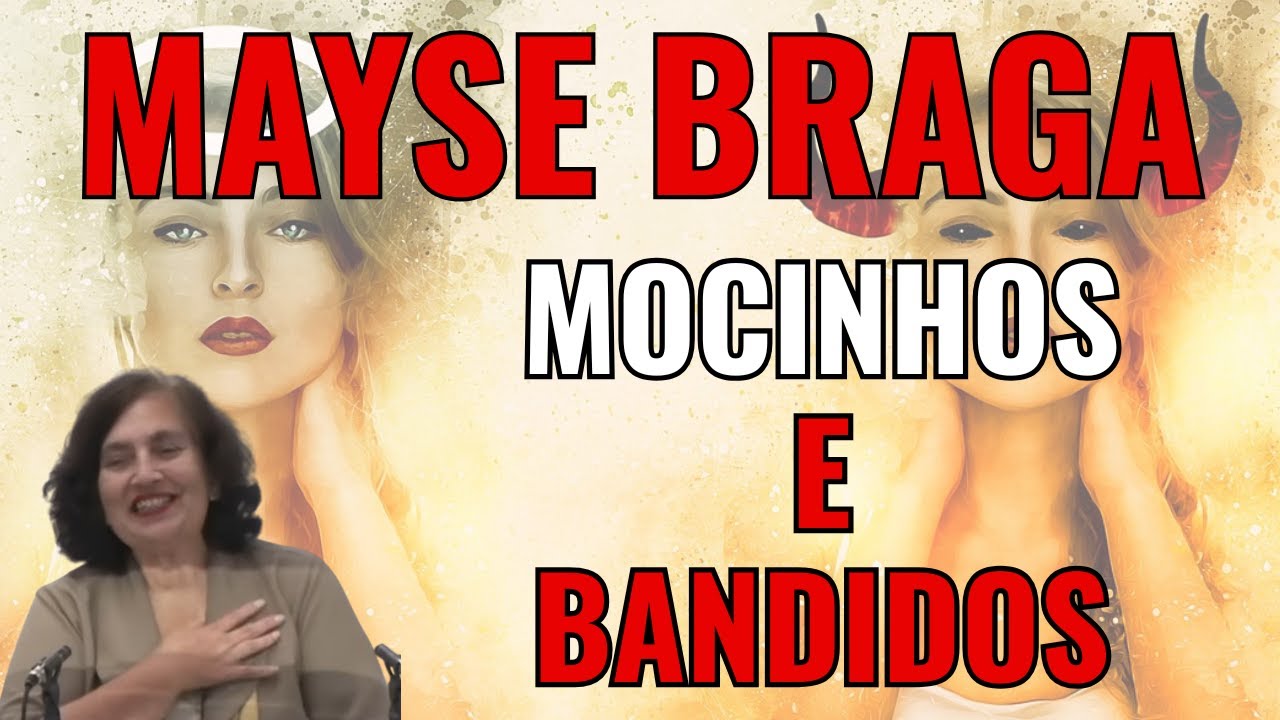 OS VERDADEIROS MOCINHOS E BANDIDOS ESTÃO DENTRO DE VOCÊ...ENTENDA NESSA PALESTRA COM MAYSE BRAGA!