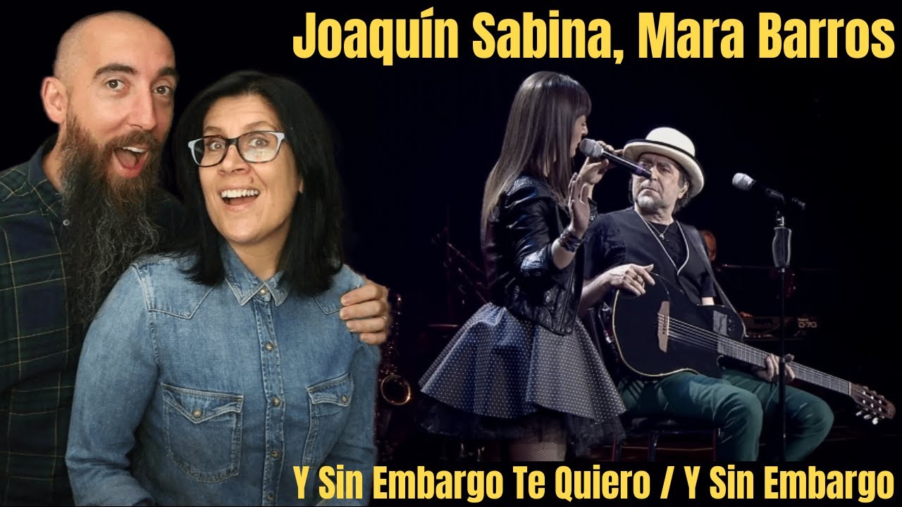 Joaquín Sabina, Mara Barros - Y Sin Embargo Te Quiero / Y Sin Embargo (REACTION) with my wife