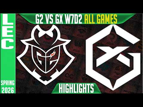 G2 vs GX Highlights ALL GAMES | LEC Spring 2026 W7D2 | G2 Esports vs GiantX