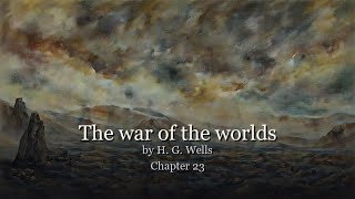 Chapter 23 - The war of the worlds - Classic Literature - Sleep Audiobook