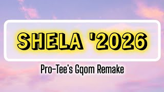 Shela protees Gqom Remake 2026