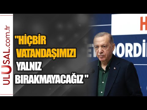 Erdoğan: 'Hiçbir vatandaşımızı