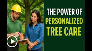 The Power Of Personalized Tree Care