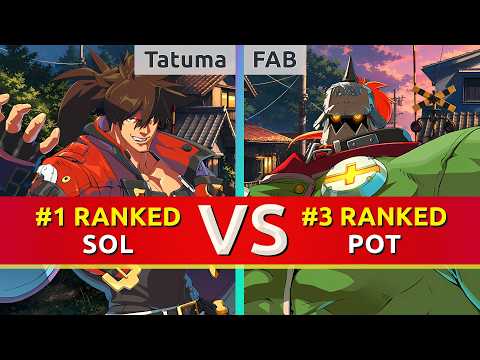 GGST ▰ Tatuma (#1 Ranked Sol) vs FAB (#3 Ranked Potemkin). High Level Gameplay