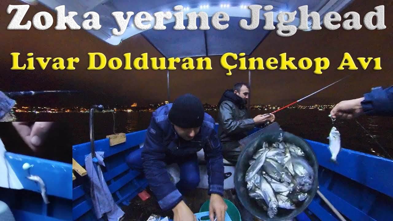 Zoka yerine jighead, Kova Dolusu Balık, Çinekop Avı, Haliçte Tekneden Yemli Balık Avı Nasıl Yapılır