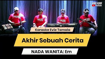 AKHIR SEBUAH CERITA - KARAOKE DANGDUT - NADA WANITA