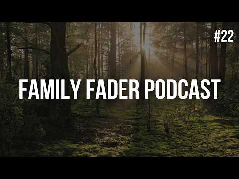 Family Fader Podcast - Episode 22 - Are your children fighting?