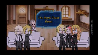 The royal tutor react to Heine || Anime || Gacha