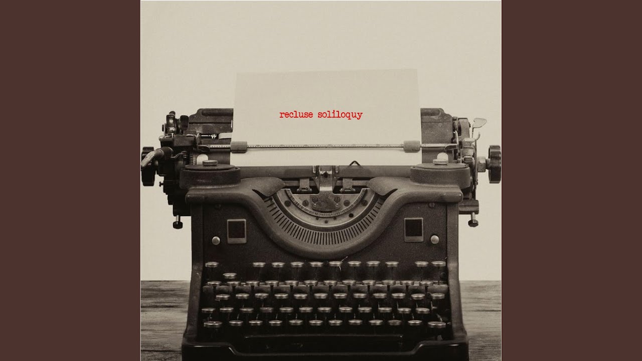 Recluse Soliloquy