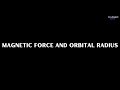 Magnetic Force on a charged particle and equation for Orbital Radius - Magnetism