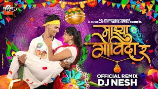 Majhya Govinda Re - Dj NeSH ( Remix) | Nick Shinde & Kuki | Keval & Sonali | Sai Swar Music