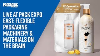 Live at PACK EXPO East: Flexible Packaging Machinery & Materials on the Brain