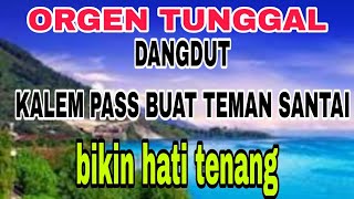 DANGDUT ORGEN TUNGGAL TEMBANG LAWAS FULL ALBUM COCOK BUAT TEMAN SANTAI
