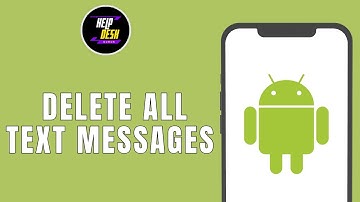 How To Delete All Text Messages On Android At Once