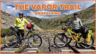 Bikepacking The Vapor Trail - Sept 2021