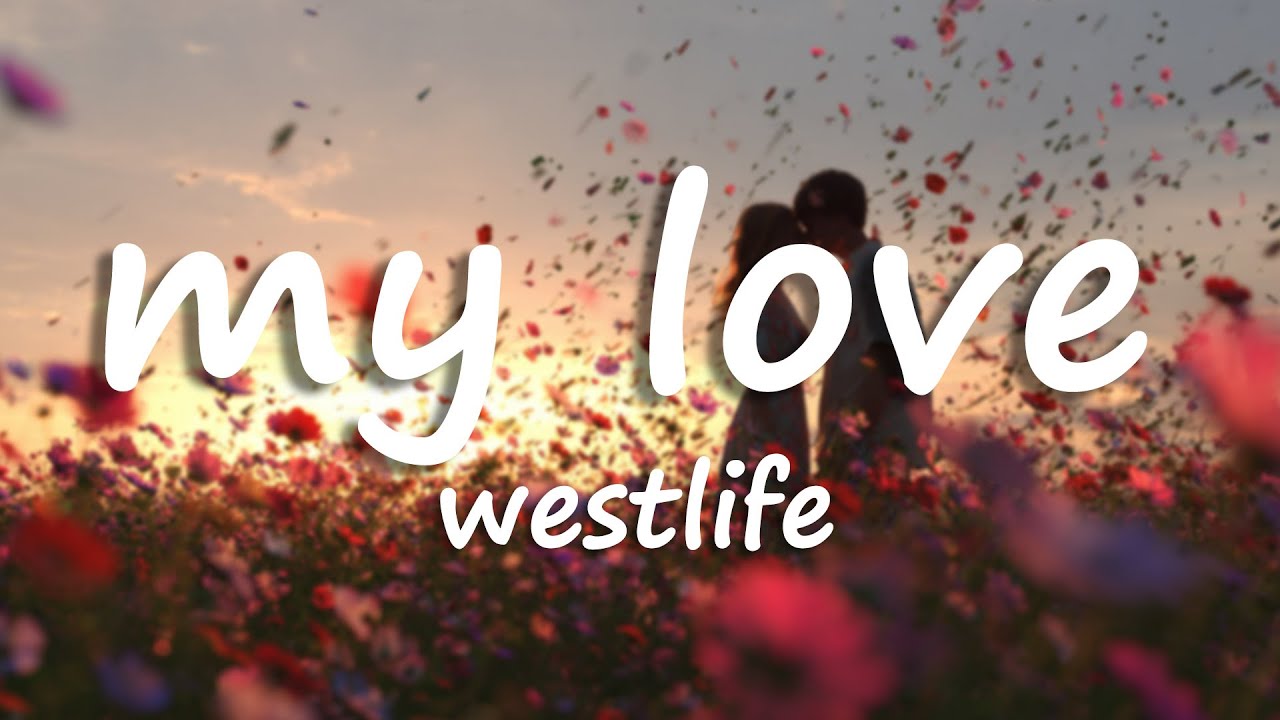 Westlife - My Love (Lyrics)