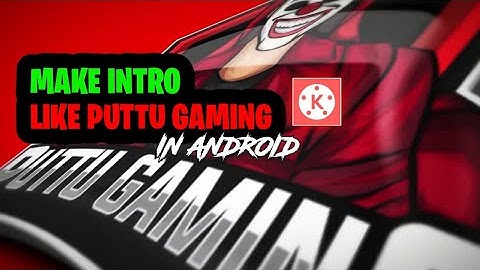 HOW TO MAKE INTRO LIKE PUTTU GAMING 🤩😍 FULL TUTORIAL