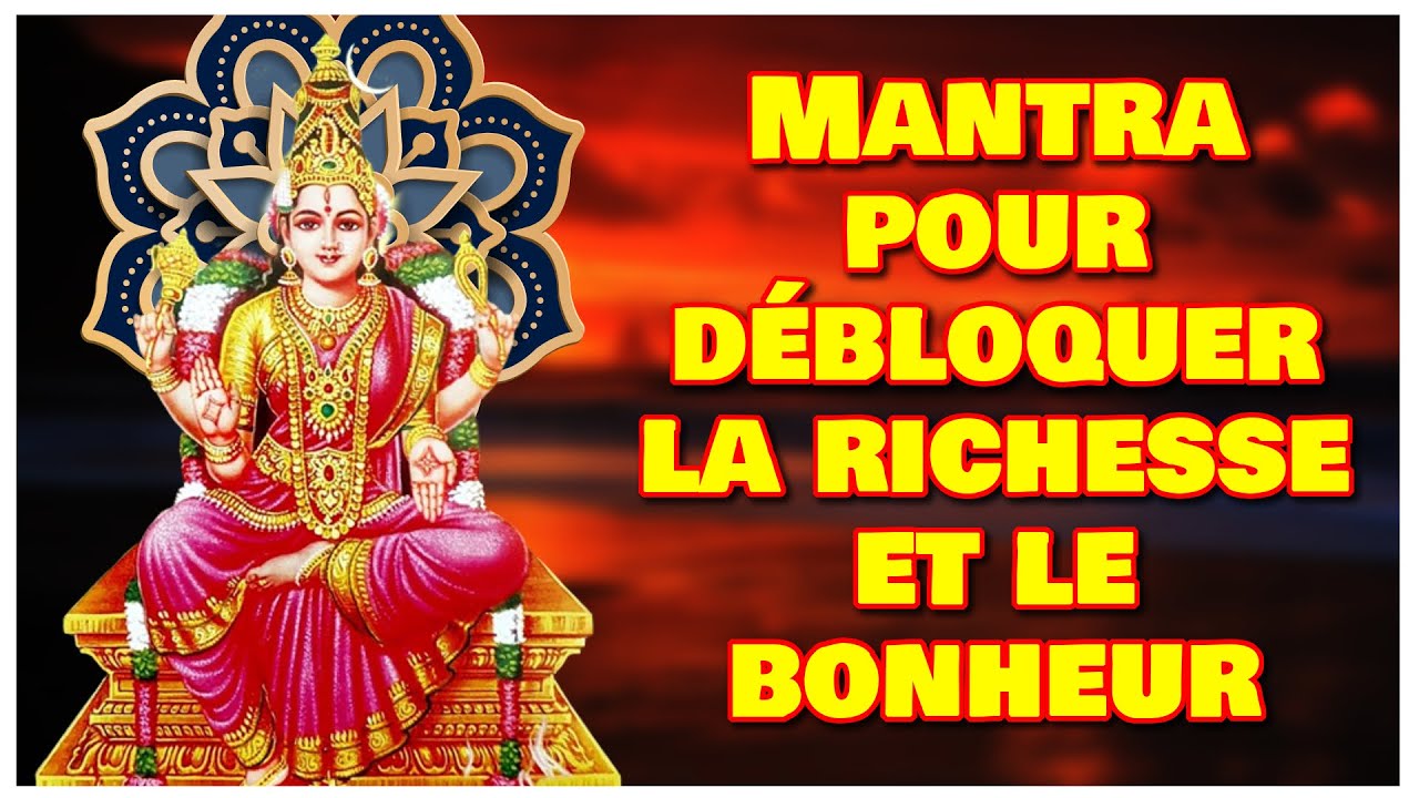 Mantra pour débloquer la richesse et le bonheur - YouTube