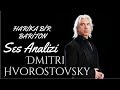 Harika Bir Bariton ! Dmitri Hvorostovsky Ses Analizi
