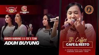 ADUH BUYUNG - BUNGSU BANDUNG X G'TEKS TEAM @ IN COFFEE - SUMEDANG
