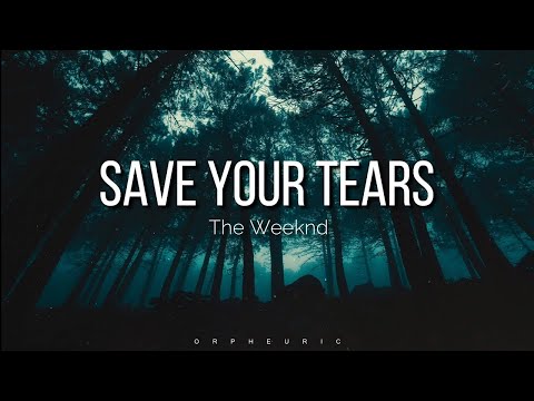 The Weeknd - Save Your Tears [Lyrics]