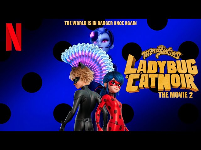 Miraculous: Ladybug & Cat Noir the Movie 2: Miraculous: Ladybug