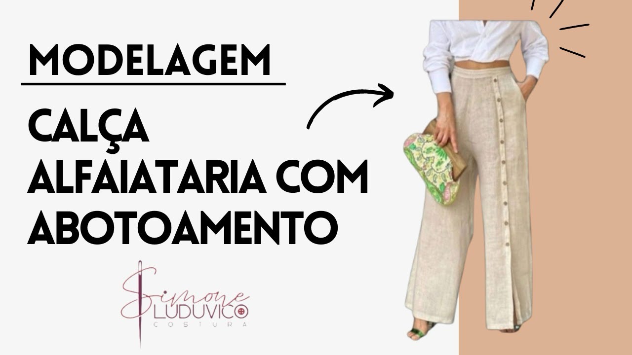 COMO FAZER A MODELAGEM DA CALÇA ALFAIATARIA COM ABOTOAMENTO E CÓS COM ELÁSTICO NAS COSTAS