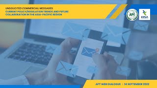 APT Web Dialogue on Unsolicited Commercial Messages in the Asia Pacific region, 14th September 2022