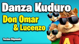 Danza Kuduro - Don Omar &amp; Lucenzo (Version Chipmunks - Lyrics/Letra)