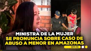 🚨 Minister of Women's Affairs speaks out on child abuse case in Amazonas #ENCENDIDOSRPP