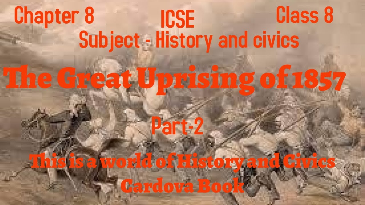 ICSE| History, and Civics| Class 8 |HISTORY| Chapter 8|The Great Uprising of 1857| Part-2