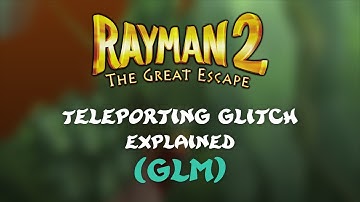 Rayman 2 - Teleport Glitch (GLM) Explained