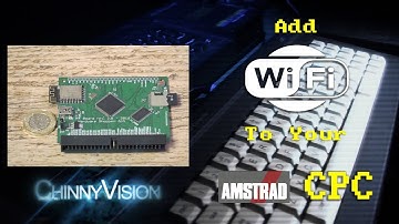 ChinnyVision - Ep 211 - Add WiFi to your Amstrad CPC