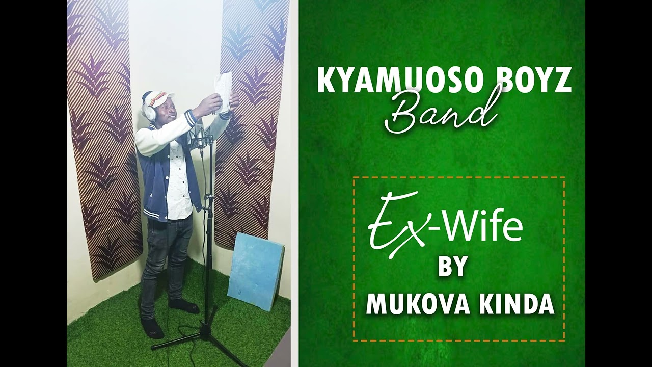 KYAMUOSO BOYZ BAND- EX-WIFE by MUKOVA KINDA